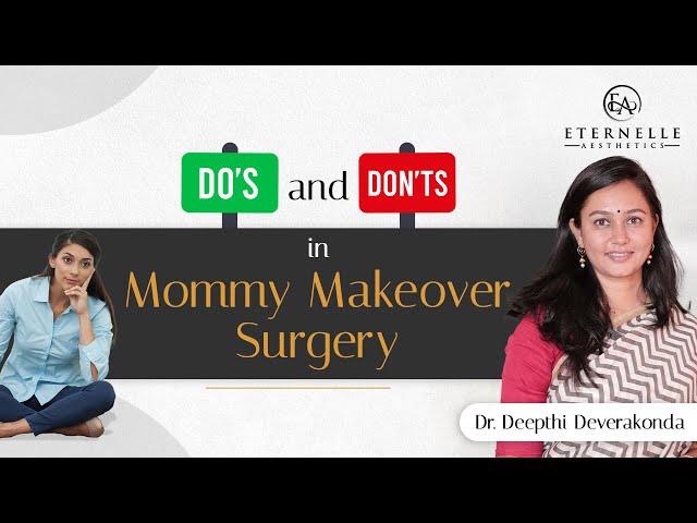 Things you should Do and Don't in Mommy Makeover Surgery | Mommy Makeover Surgery In Hyderabad