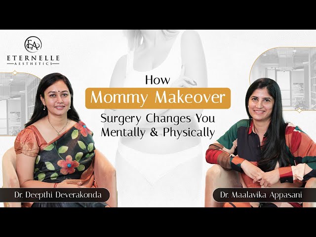 How Mommy Makeover Surgery Changes You Mentally & Physically | Mommy Makeover Surgery in Hyderabad
